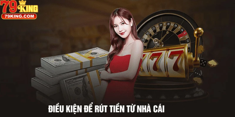 Hiểu Về Quy Trình Rút Tiền 79KING